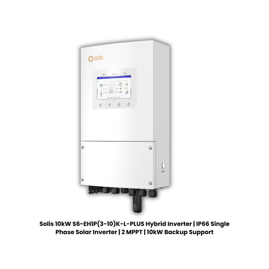 Solis S6-EH1P(3-10)K-L-PLUS | 10kW Hybrid Solar Inverter | Dual MPPT | IP66